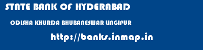 STATE BANK OF HYDERABAD  ODISHA KHURDA BHUBANESWAR LINGIPUR  banks information 